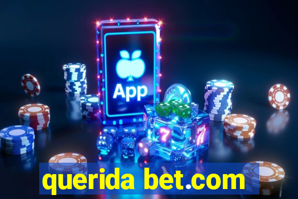 querida bet.com